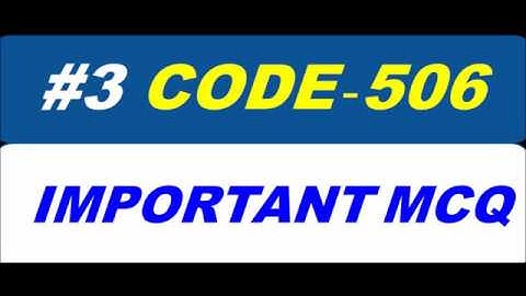CODE 506 IMPORTANT MCQ
