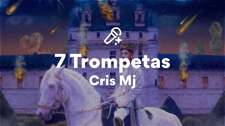 Cris Mj, 7 Trompetas (Letra/Lyrics)
