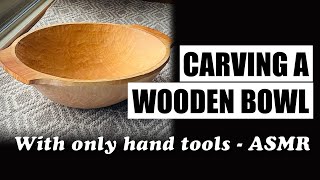 Carving a wooden bowlfrom log to bowl using only hand tools.  ASMR Carving sounds only, no talking.