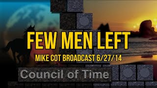 Mike From COT   FEW MEN LEFT  6:27:24