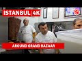 Today Around Grand Bazaar Istanbul 2023 Fatih District Walking Tour|4k 60fps