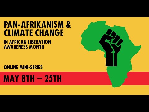 Pan Afrikanism & Climate Change: The Global Black Experience of Ecocide