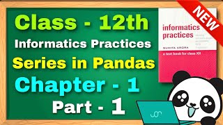 Class 12 || IP | Chapter 1 || Series Part-1 || Pandas Python Introduction | Data Structure | Series