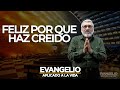 FELIZ PORQUE HAZ CREIDO | Evangelio Aplicado (SAN LUCAS 1 , 39-45) - SALVADOR GOMEZ