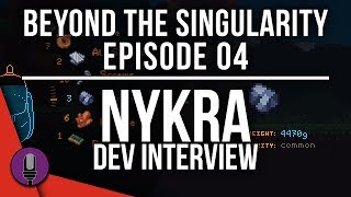 Beyond The Singularity Ep04: NYKRA Dev Interview | PODCAST