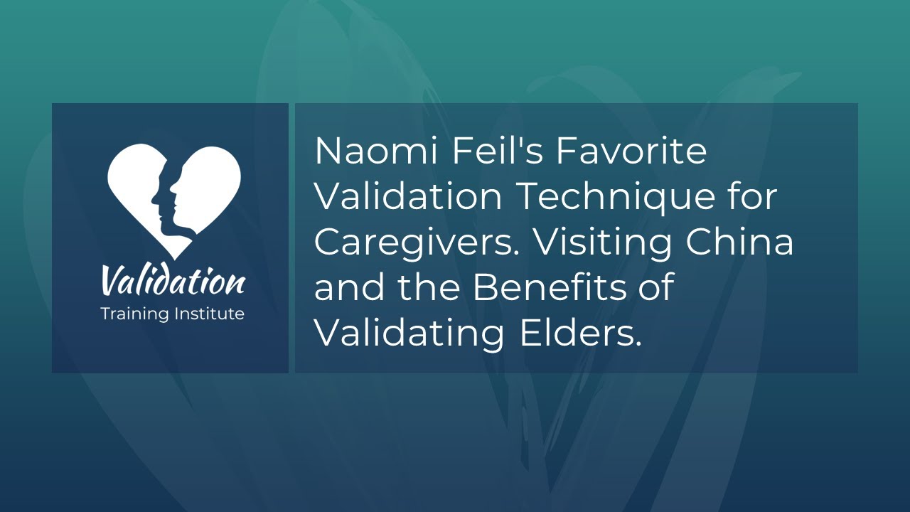 Naomi Feil's Favorite Validation Technique for Caregivers YouTube Naomi Feil's Favorite Validation Technique for Caregivers YouTube