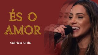 És o Amor - Gabriela Rocha - (Album "A promessa") COM LETRA
