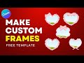 How to Create Custom Frames in Canva (Free Template Pack)