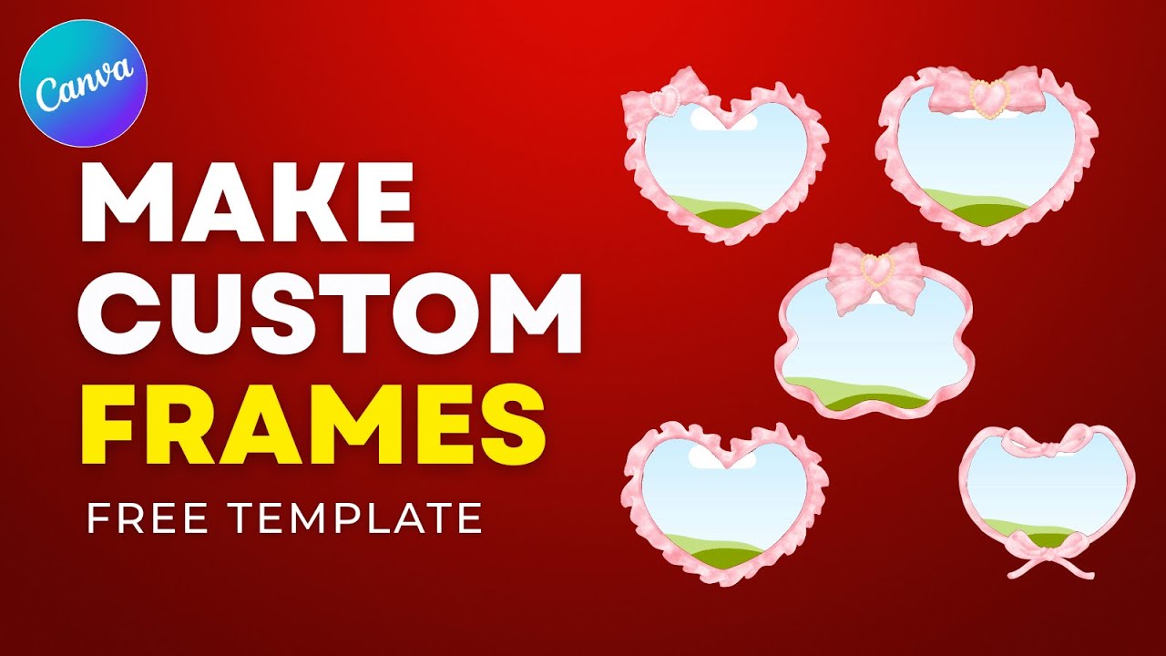 How to Create Custom Frames in Canva (Free Template Pack) - YouTube