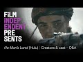 NO MAN'S LAND (Hulu original) | Series creators & stars - Q&A | Film Independent Presents