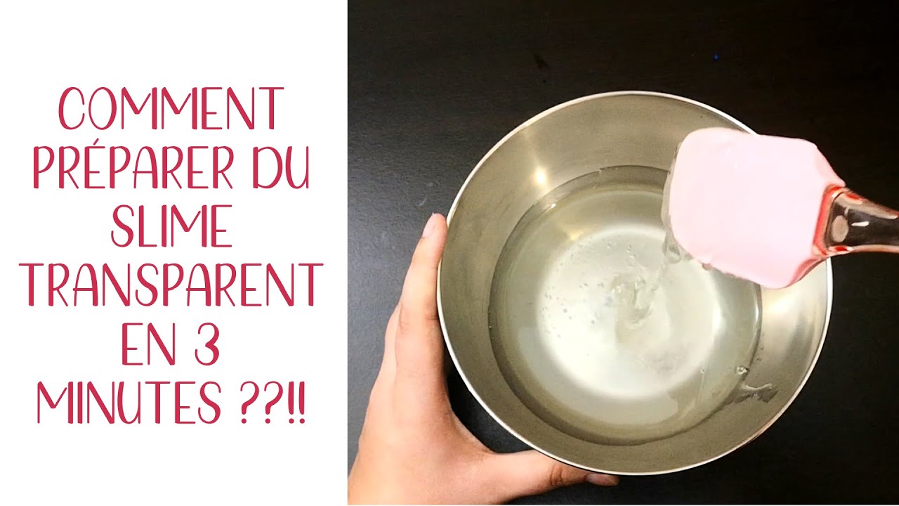 Comment préparer du slime VRAIMENT transparent en 3 Minutes ?! - How to