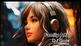 DJ Goja - Family Affair