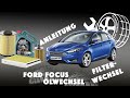 Ford Focus Öl wechseln Luftfilter und Innenraumfilter wechseln - Service zurücksetzen