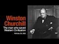 Winston Churchill: The man who saved Western Civilization