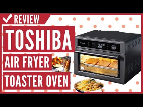 Toshiba 13 in 1 Air Fryer Toaster Dehydrator Oven Proofing Bake Broil -  appliances - by owner - sale - craigslist