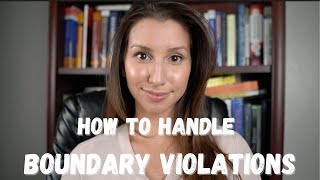 How to Handle Boundary Violations - Part 3 in the Boundaries series