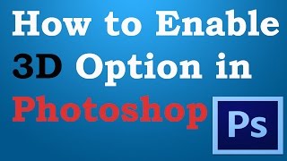 How to enable 3D option in Photoshop CS6 extended || Photoshop में 3d option कैसे चालू करे| How to enable 3D option in Photoshop CS6 extended || Photoshop में 3d option कैसे चालू करे|