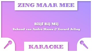 Zing Maar Mee - Blijf Bij Mij - Karaoke