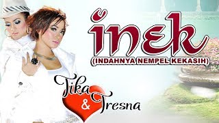 Tika  Zeins & Tresna Mocka - INEK (Indahnya Nempel Kekasih)