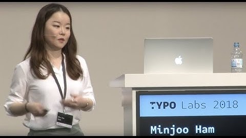 TYPO Labs 2018 | Minjoo Ham