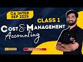 CA INTER CLASS: SEP 2025 | COST AND MGT ACC CLASS 1