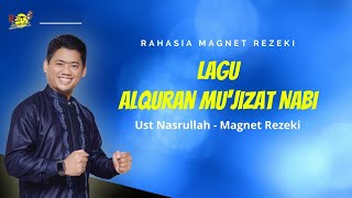 Alquran Mu'jizat Nabi - Ust Nasrullah Magnet Rezeki (Cover Aisyah istri Rasulullah)