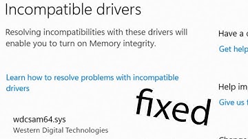 Fix Wdcsam64 sys Memory Integrity Error on Windows 11