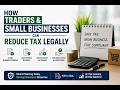 How Traders &amp; Small Businesses Can Reduce Tax Legally | Smart Tax Saving Tips for 2026