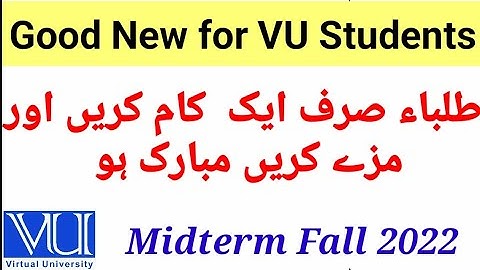 Good News for VU students | Get full marks in VU Midterm exams fall 2022 | sirf MCQs karain or pass?