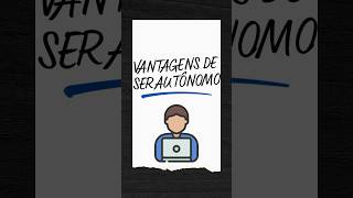 As Vantagens De Ser Autônomo