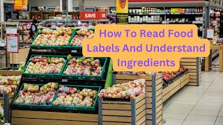 How To Read Food Labels And Understand Ingredients