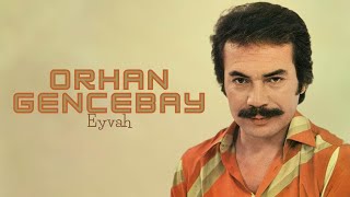 Orhan Gencebay - Eyvah Resimi