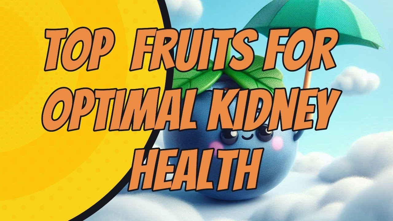 Top Fruits for Optimal Kidney Health - YouTube