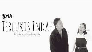 Terlukis Indah -  Rizky Febian ft. Ziva Magnolya (Lirik)