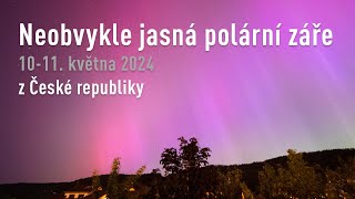 Neobvykle jasná polární záře nad Českou republikou | 11-10.05.2024 | Časosběr