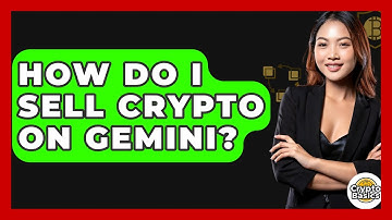 How Do I Sell Crypto On Gemini? - CryptoBasics360.com