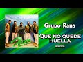 GRUPO RANA -  QUE NO QUEDE HUELLA (En Vivo)