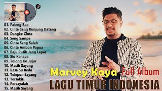 Marvey Kaya Full Album 2023 TERBAIK ~ Lagu Timur Indonesia Terpopuler ~ Lagu Timur Teman Santai