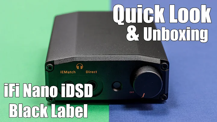 Quick Look & Unboxing - iFi Nano iDSD Black Label