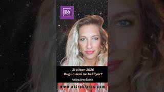 21 Nisan 2026 - Bugün Seni Ne Bekliyor?