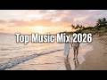Top Music 2026 💛 Feel Good House Mix 🎶 Vibe Melody