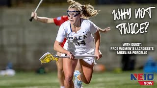 NE10 NOW The Podcast: Pace Lacrosse's Angelina Porcello