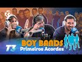 Primeiros Acordes: Boy Bands