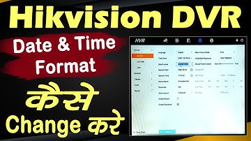 Date Time Format Change in Hikvision DVR / Hikvision DVR Date Time Format Change / Hikvision DVR