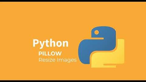 Resize Images using Pillow (PIL) library in Python