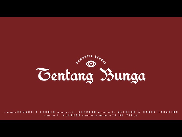 Romantic Echoes - Tentang Bunga (Official Audio) class=