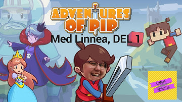 Adventures of Pip med Linnea, del 1