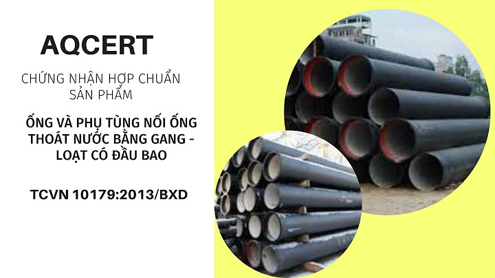 Đánh giá chất lượng ống gang dẻo năm 2024