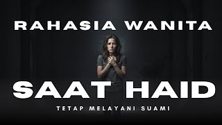 “Rahasia Istri Sholehah: Melayani Suami Ketika Haid Dengan Cara Halal & Berkah”
