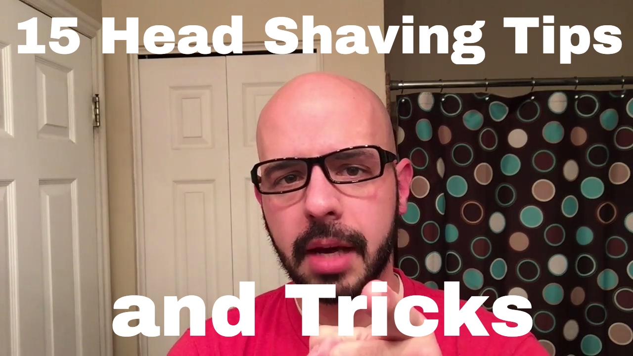 15 Head Shaving Tips And Tricks Youtube